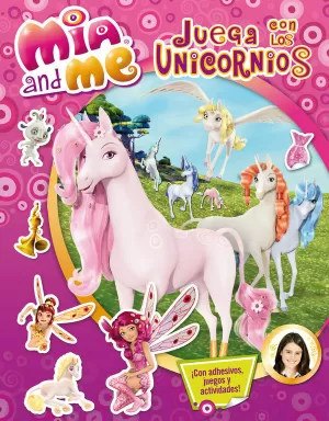 JUEGA CON LOS UNICORNIOS (MIA AND ME. ACTIVIDADES) JUEGA CON LOS UNICORNIOS (MIA AND ME. ACTIVIDADES)