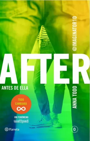 AFTER. ANTES DE ELLA (SERIE AFTER 0) AFTER. ANTES DE ELLA (SERIE AFTER 0)
