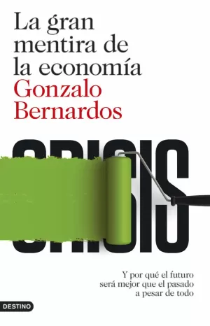 LA GRAN MENTIRA DE LA ECONOMÍA LA GRAN MENTIRA DE LA ECONOMÍA