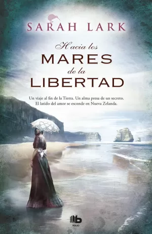 HACIA LOS MARES DE LA LIBERTAD (TRILOGÍA DEL ÁRBOL KAURI 1) HACIA LOS MARES DE LA LIBERTAD (TRILOGÍA DEL ÁRBOL KAURI 1)