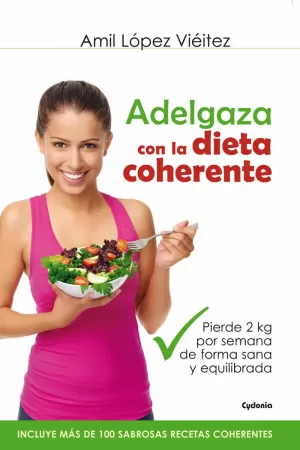 ADELGAZA CON LA DIETA COHERENTE ADELGAZA CON LA DIETA COHERENTE