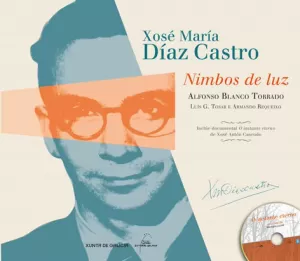 XOSE MARIA DIAZ CASTRO. NIMBOS DE LUZ CON CD XOSE MARIA DIAZ CASTRO. NIMBOS DE LUZ CON CD